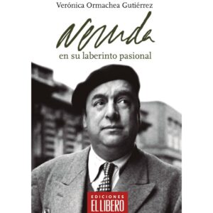 Neruda en su laberinto pasional
